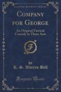Company For George di R S Warren Bell edito da Forgotten Books