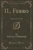 Il Ferro di Gabriele D'Annunzio edito da Forgotten Books