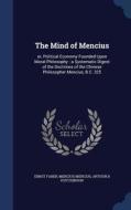 The Mind Of Mencius di Ernst Faber, Mencius Mencius, Arthur B Hutchinson edito da Sagwan Press