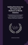 Sailing Directions For The Coasts And Harbours Of North America di Michael Blachford edito da Palala Press
