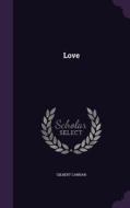 Love di Gilbert Cannan edito da Palala Press