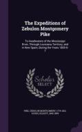 The Expeditions Of Zebulon Montgomery Pike di Zebulon Montgomery Pike, Elliott Coues edito da Palala Press