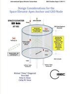 Design Considerations for the Space Elevator Apex Anchor and GEO Node di Peter Swan edito da Lulu.com
