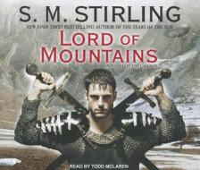 Lord of Mountains di S. M. Stirling edito da Tantor Media Inc