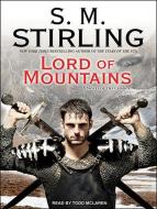 Lord of Mountains di S. M. Stirling edito da Tantor Media Inc