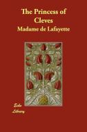 The Princess of Cleves di Madame de Lafayette edito da ECHO LIB