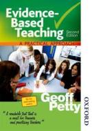 Evidence-Based Teaching a Practical Approach Second Edition di Geoff Petty edito da OXFORD UNIV PR