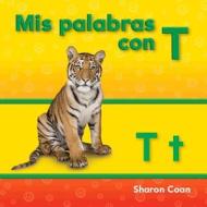 MIS Palabras Con T (Spanish Version) di Sharon Coan edito da TEACHER CREATED MATERIALS