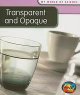 Transparent and Opaque di Angela Royston edito da Heinemann Educational Books
