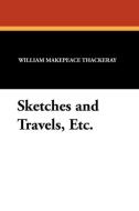 Sketches and Travels, Etc. di William Makepeace Thackeray, Charles E. Brock edito da Wildside Press