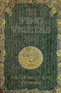 In Vino Veritas - A Book about Wine, 1903 Reprint di Ross Brown edito da Createspace