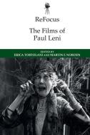 REFOCUS THE FILMS OF PAUL LENI di TORTOLANI ERICA edito da EDINBURGH UNIVERSITY PRESS