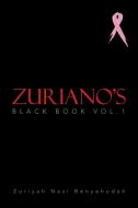 Zuriano's Black Book Vol.1 di Zuriyah Nasi Benyehudah edito da Xlibris