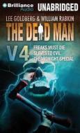 The Dead Man Vol 4: Freaks Must Die, Slaves to Evil, and the Midnight Special di Lee Goldberg, William Rabkin, Joel Goldman edito da Brilliance Audio