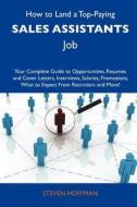 How to Land a Top-Paying Sales Assistants Job: Your Complete Guide to Opportunities, Resumes and Cover Letters, Interviews, Salaries, Promotions, What edito da Tebbo