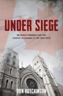 Under Siege di Don Hutchinson edito da Word Alive Press