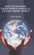 Days of Mystery di John Adam edito da Trafford Publishing