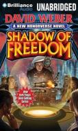 Shadow of Freedom di David Weber edito da Brilliance Audio