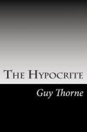 The Hypocrite di Guy Thorne edito da Createspace
