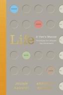 Life: A User's Manual di Julian Baggini, Antonia Macaro edito da Ebury Publishing