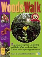Woodswalk: Peepers, Porcupines & Exploding Puff Balls! What You'll See, Hear & Smell When Exploring the Woods. di Henry W. Art edito da Storey Books