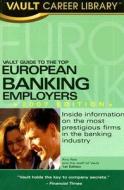 Top European Banking Employers 2007 di VAULT EUROPE edito da Trade Select