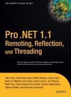 Pro .Net 1.1 Remoting, Reflection, and Threading di Syed Fahad Gilani, Jonathan Pinnock, James Hart edito da SPRINGER A PR SHORT