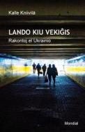 Lando kiu veki¿is. Rakontoj el Ukrainio (Raportoj en Esperanto) di Kalle Kniivilä edito da Mondial