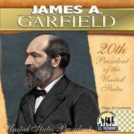 James A. Garfield: 20th President of the United States di Megan M. Gunderson edito da Abdo Publishing Company