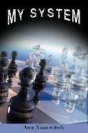 My System: Winning Chess Strategies di Aron Nimzowitsch edito da WWW.SNOWBALLPUBLISHING.COM