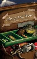 Life On The River di Tom Edwards edito da Tate Publishing & Enterprises