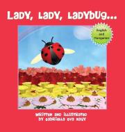 Lady, Lady, Ladybug di Gabriella Nagy edito da HALO PUB INTL