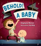 Behold! a Baby di Stephanie Watson edito da BLOOMSBURY