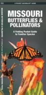 Missouri Butterflies & Pollinators: A Folding Pocket Guide to Familiar Species di James Kavanagh edito da WATERFORD PR