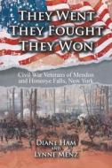 They Went They Fought They Won di Diane Ham, Lynne Menz edito da Westwood Books Publishing Llc