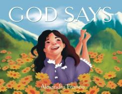 God Says di Alejandra Franco edito da GATEKEEPER PUB