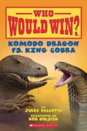 Komodo Dragon vs. King Cobra ( Who Would Win? ) di Jerry Pallotta edito da TURTLEBACK BOOKS