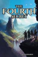 The Fourth Secret di Alia Edwards edito da Covenant Books