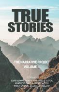 True Stories: The Narrative Project Volu di CAMI A OSTMAN edito da Lightning Source Uk Ltd