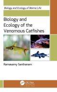 Biology And Ecology Of The Venomous Catfishes di Ramasamy Santhanam edito da Apple Academic Press Inc.