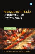 Management Basics For Information Professionals di G. Edward Evans, Stacey Greenwell edito da Facet Publishing