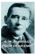 A.M. Burrage - Poor Dear Esme di A. M. Burrage edito da Burrage Publishing