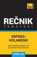 Srpsko-Holandski Tematski Recnik - 3000 Korisnih Reci di Andrey Taranov edito da T&P BOOKS