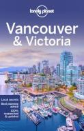 Lonely Planet Vancouver & Victoria 9 di John Lee, Brendan Sainsbury edito da LONELY PLANET PUB