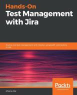 Hands-On Test Management with Jira di Afsana Atar edito da PACKT PUB