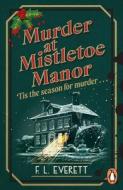 Murder At Mistletoe Manor di F. L. Everett edito da Cornerstone