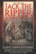 The Ultimate Jack the Ripper Sourcebook di Keith Skinner, Stewart Evans edito da Little, Brown Book Group