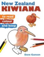 New Zealand Kiwiana to Read, Colour & Keep di Dave Gunson edito da WHITE CLOUD BOOKS