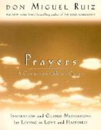 Prayers: A Communion with Our Creator di Don Miguel Ruiz edito da Amber-Allen Publishing