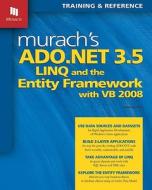 Murach's ADO.NET 3.5 LINQ & the Entity Framework with VB 2008 di Anne Boehm edito da Mike Murach & Associates, Inc